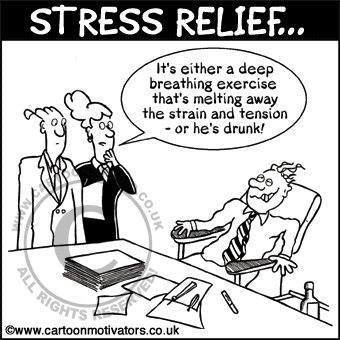 Stress cartoon - stress relief with deep breathing or is he drunk!