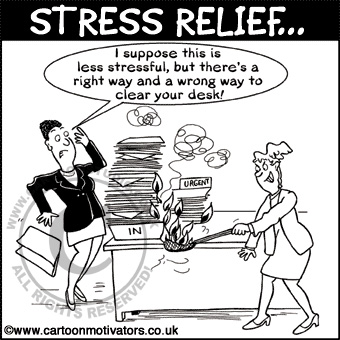 Stress relief cartoon - setting fire to your work load isn't the answer